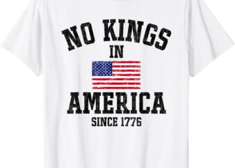 No Kings In America Since 1776 4th Of July Patriotic US Flag T-Shirt