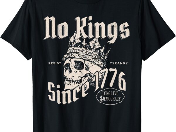 No kings in america since 1776 patriotic 4th of july skull t-shirt