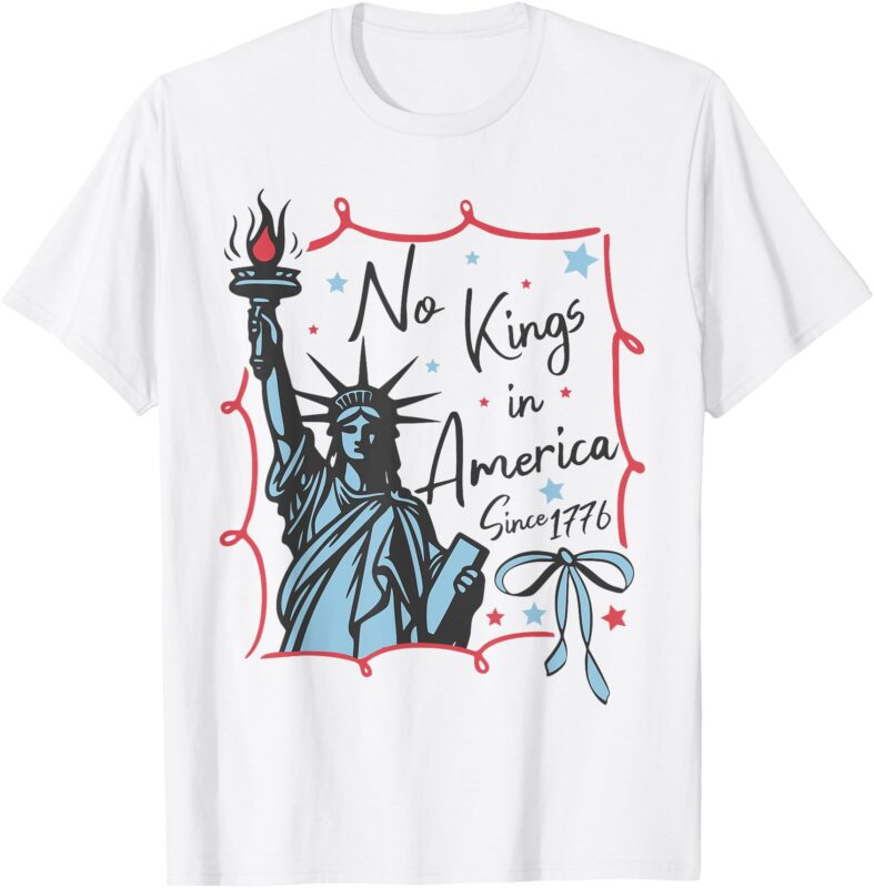 No Kings In America Since 1776 Protest Patriotic 4th July T-Shirt