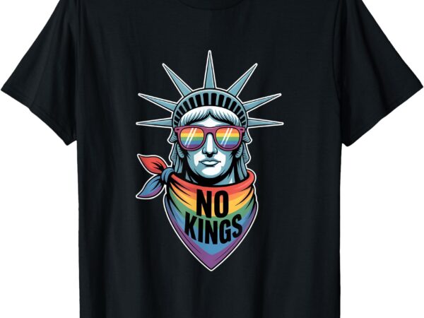 No kings in america statue of liberty pride t-shirt