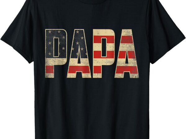 Papa bold patriotic american flag father’s day papa t-shirt