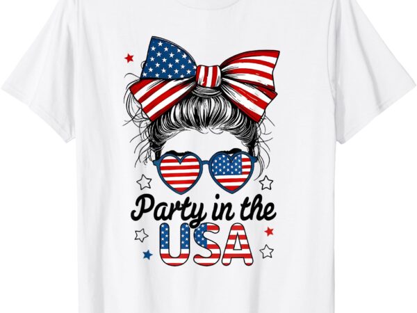 Party in usa girls 4th of july shirt daughter messy bun usa t-shirt