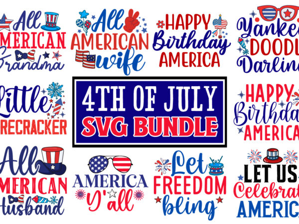 4th of july t-shirt design bundle ,4th of july svg bundle, fourth of july svg, usa svg, america svg, patriotic svg, independence day svg, am