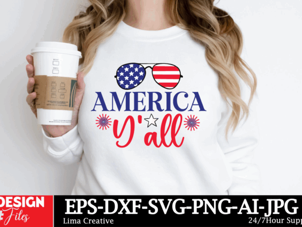 America y’all t-shirt design, 4th of july svg bundle, fourth of july svg, usa svg, america svg, patriotic svg, independence day svg, americ America y’all t-shirt design, 4th of july svg bundle, fourth of july svg, usa svg, america svg, patriotic svg, independence day svg, americ