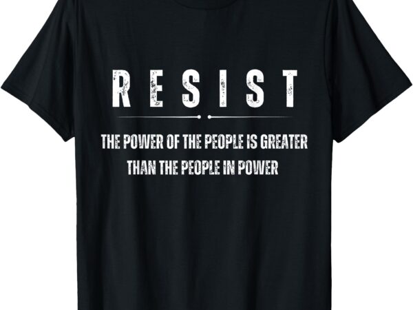 Resist shirt political democratic social justice t-shirt