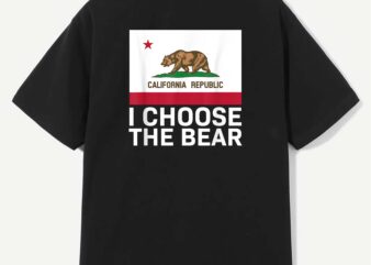 California Flag I Choose The Bear T-Shirt design