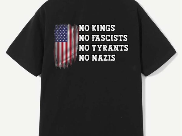 No kings no fascists no tyrants tyran t-shirt design No kings no fascists no tyrants tyran t-shirt design
