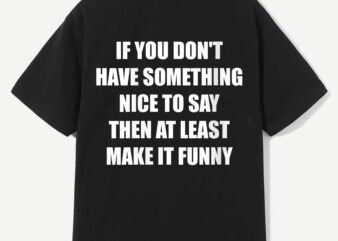 Womens then at least make it funny - fun saying sarcastic novelty t-shirt design