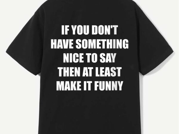 Womens then at least make it funny – fun saying sarcastic novelty t-shirt design