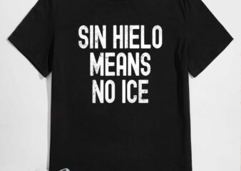 Sin Hielo Means No Ice Funny Spanish Phrase Design T-Shirt design