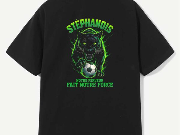 Supporter saint-etienne, stéphanois, fier d’être stéphanois t-shirt design Supporter saint-etienne, stéphanois, fier d’être stéphanois t-shirt design