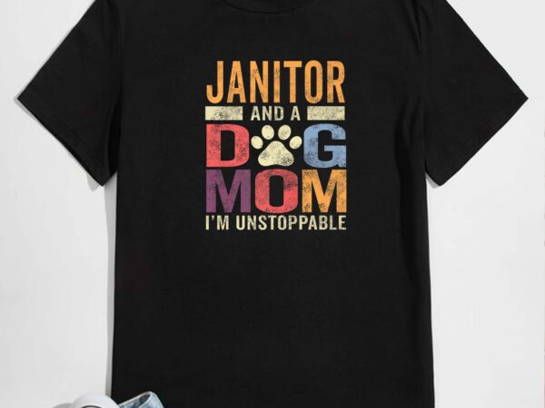 Funny janitor dog mom shirt janitor and a dog mom pet lover premium t-shirt design Funny janitor dog mom shirt janitor and a dog mom pet lover premium t-shirt design