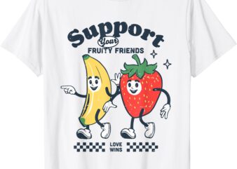 Support Your Fruity Friends Gay Pride Month LGBTQ Fruit Ally T-Shirt
