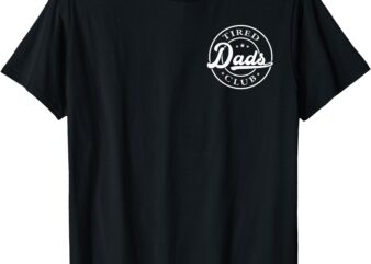 Tired Dads Club Play Cars On Dads Back Fathers Day (2 SIDES) T-Shirt