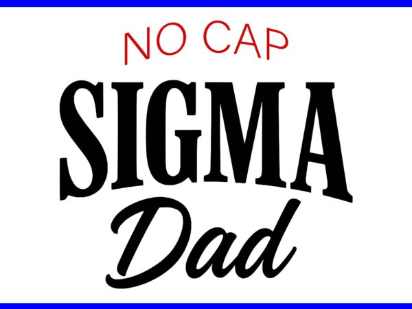 Vintage skibidi best dad svg, no cap sigma dad svg t shirt vector art Vintage skibidi best dad svg, no cap sigma dad svg t shirt vector art
