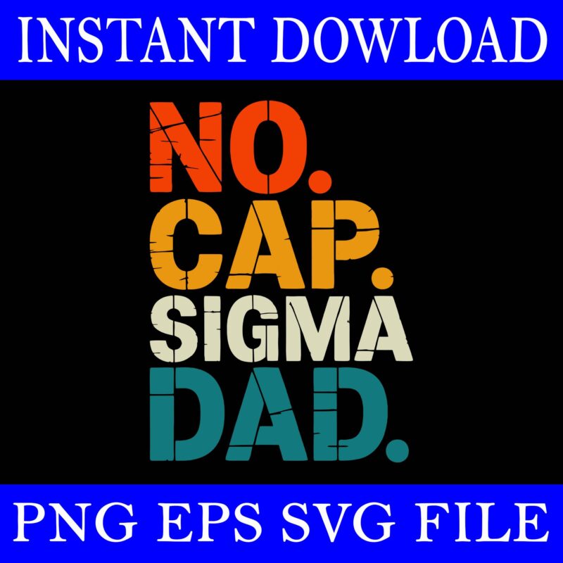 Vintage Skibidi Best Dad SVG, No Cap Sigma Dad SVG