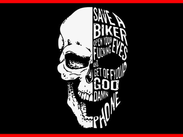 Vintage skull motorcycle save a biker open your fcking eyes svg t shirt vector art