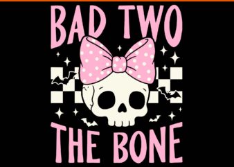 Bad Two The Bone Halloween Birthday SVG, Skeleton Halloween SVG
