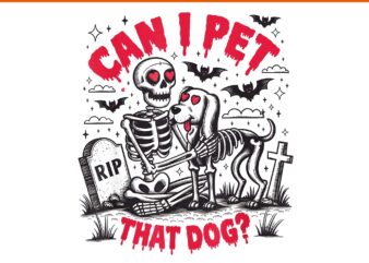 Can I Pet That Dog Skeleton PNG, Dog Skeleton Halloween PNG