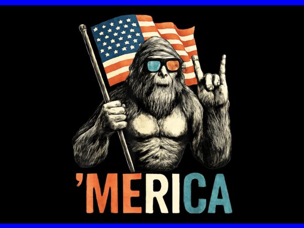 Bigfoot merica 4th of july png, bigfoot merica png, bigfoot 4th of july png t shirt template
