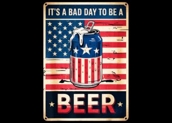 It’s A Bad Day To Be A Beer USA Flag Beer PNG, 4th Of July Beer PNG