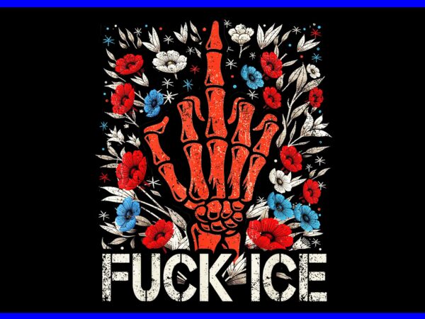 Fuck ice no human is illegal png, fuck ice png t shirt graphic design