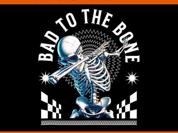 Bad to the bone skeleton png, skeleton dabbing dance rib cage halloween png t shirt template