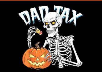Dad Tax Skeleton Halloween Pumpkin Candy PNG, Dad Tax Skeleton Halloween PNG