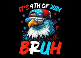 It’s 4th Of July Bruh Eagle PNG, Eagle 4th Of July PNG