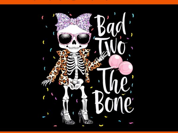 Bad two the bone halloween birthday png t shirt template