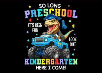 So long preschool kindergarten here i come graduation class 2025 dinosaur png