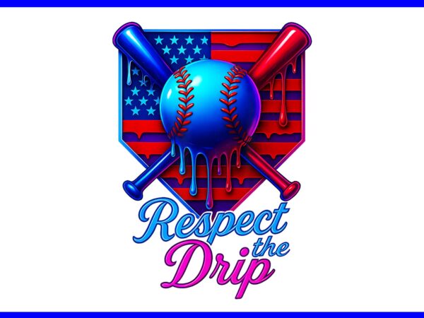Respect the drip baseball drip png, baseball drip ice cream 4th of july png t shirt design online