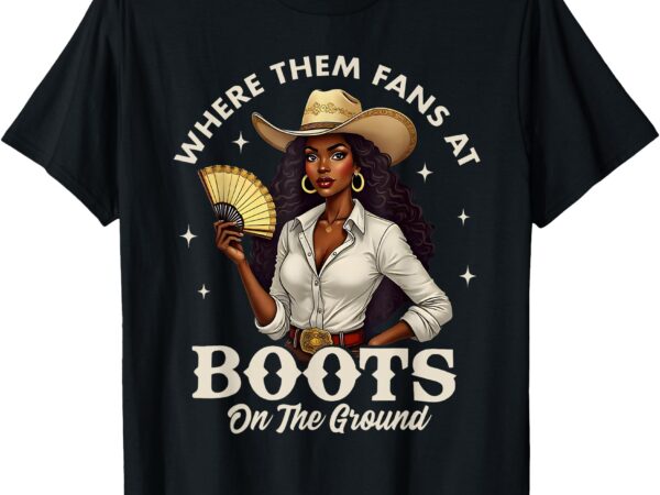 Where them fans at t-shirt