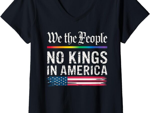 Womens no kings in america we the people v-neck t-shirt
