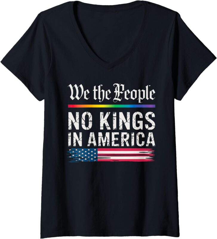 Womens No Kings In America We The People V-Neck T-Shirt