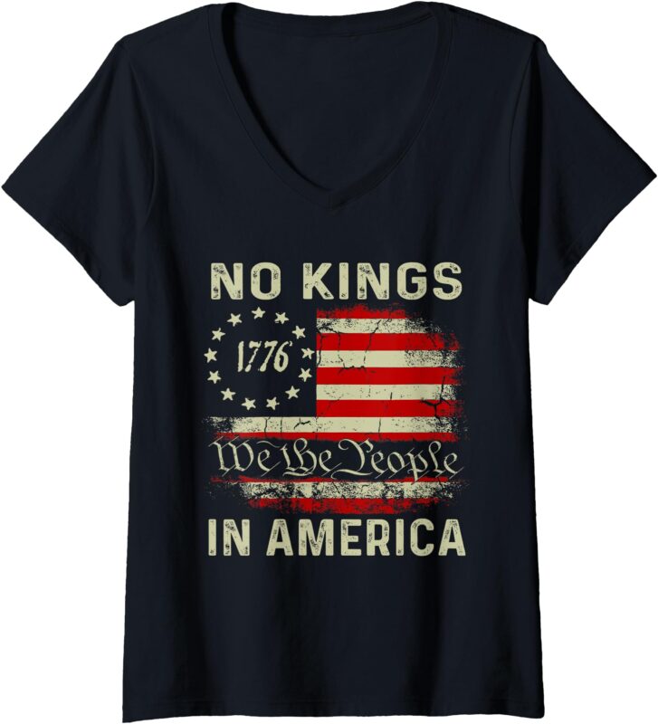 Womens Retro No Kings In America USA Flag We The People 4th of July V-Neck T-Shirt