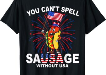 You Can’t Spell Sausage Without USA Funny Wiener 4th Of July T-Shirt