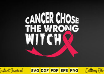 Cancer Chose The Wrong Witch Svg Breast Cancer