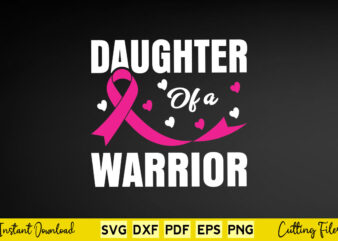 Daughter Of A Warrior Svg Breast Cancer