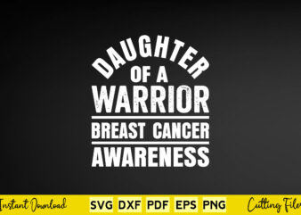 Daughter Of A Warrior Breast Cancer Awareness Svg Breast Cancer
