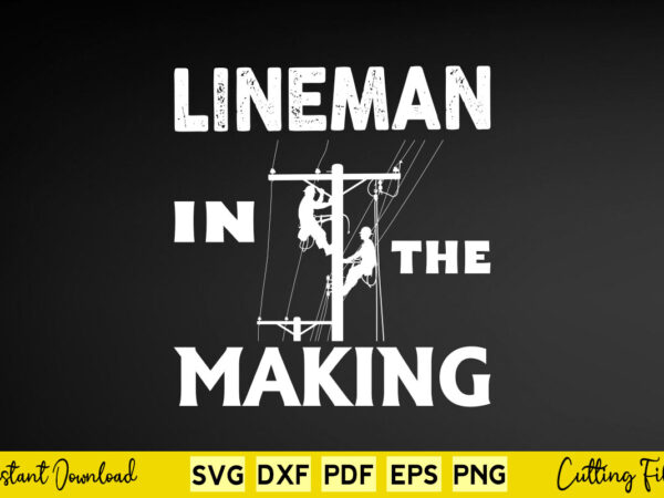Lineman in the making svg lineman t shirt vector graphic Lineman in the making svg lineman t shirt vector graphic