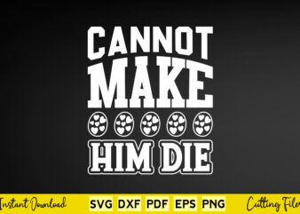 Cannot Make Him Die Svg Easter Day