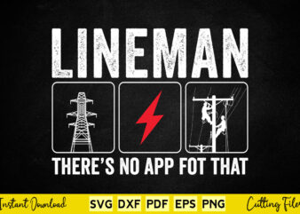Lineman There’s No App For That Svg Png Cutting Files