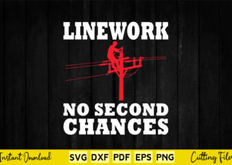 Linework No Second Chances Svg Lineman