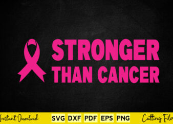 Stronger Than Cancer Svg Breast Cancer