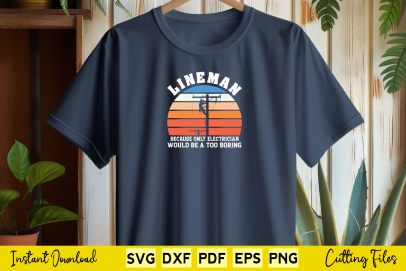Lineman Because Only Electrician Would Be A TOO Svg Lineman