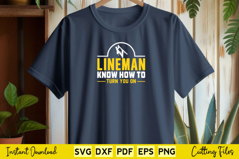 Lineman Know How To Turn You On Svg Lineman