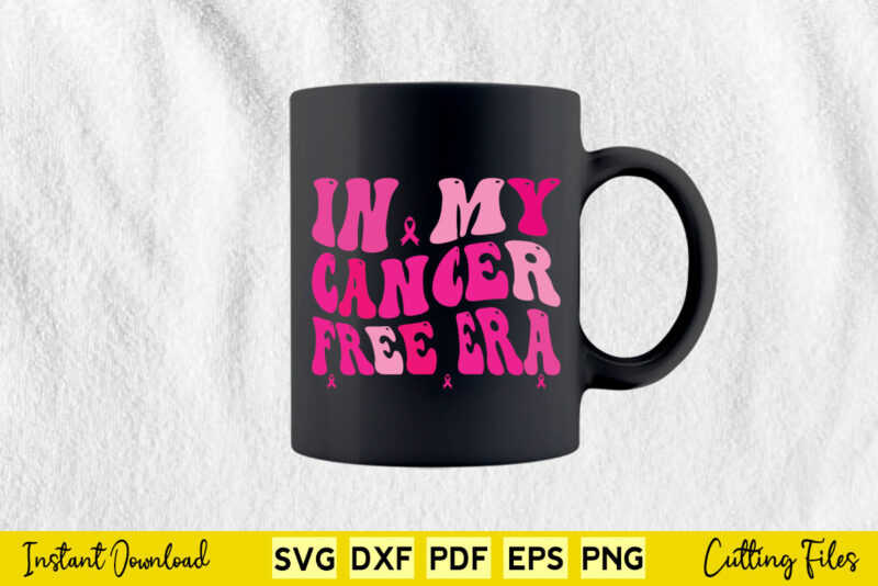 In My Cancer Free Era Svg Breast Cancer