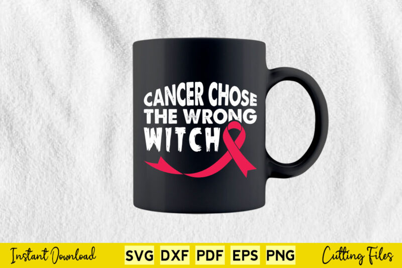 Cancer Chose The Wrong Witch Svg Breast Cancer
