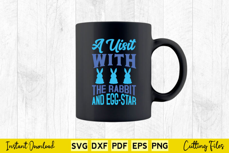 A Uisit With The Rabbit An Egg – Star Svg Easter Day